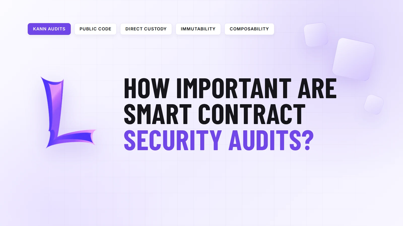 How important are smart contract security audits, Kann Audits